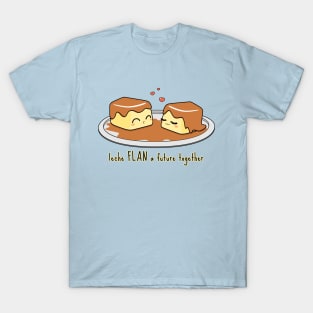 leche FLAN a future together T-Shirt